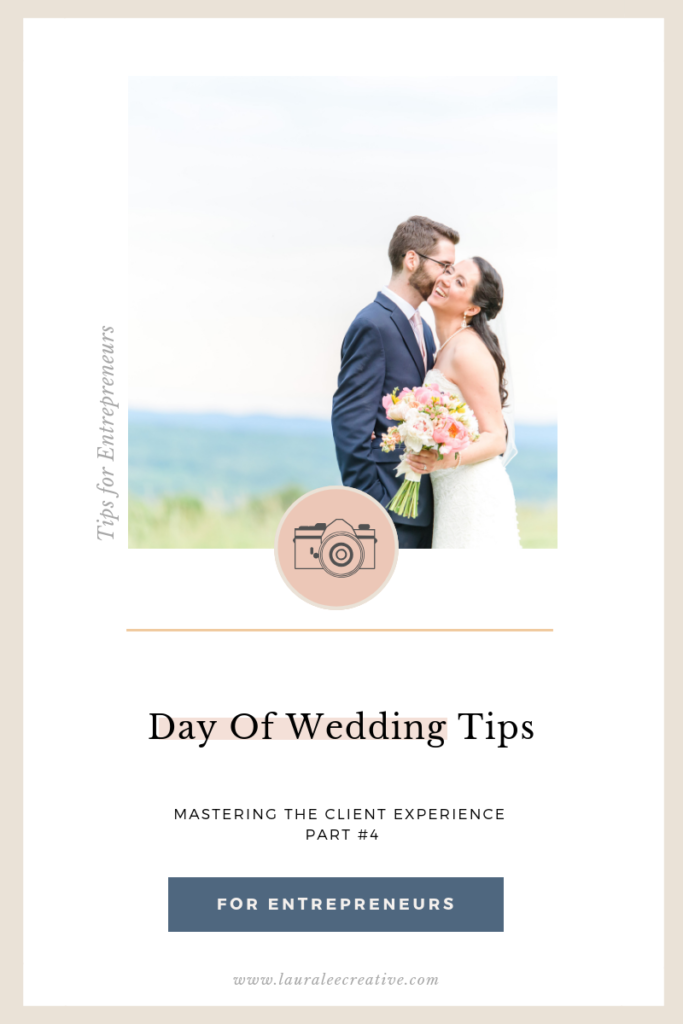 Mastering the Client Experience Part 4 - Day of Wedding Tips 
